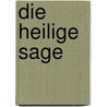 Die Heilige Sage door Johann G. Rhode