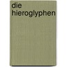 Die Hieroglyphen by Adolf Erman