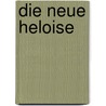 Die Neue Heloise door Rousseau Jean-Jacques