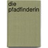 Die Pfadfinderin