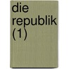 Die Republik (1) door Plato Plato