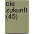 Die Zukunft (45)