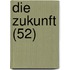 Die Zukunft (52)