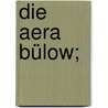 Die aera Bülow; by Haller