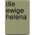 Die ewige Helena