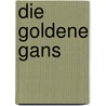 Die goldene Gans door Jacob Grimm