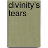 Divinity's Tears by M.M. Strauss