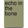 Echo in the Bone door Diana Gahaldon