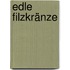 Edle Filzkränze