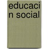 Educaci N Social by Carmen Galet-Macedo