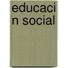 Educaci N Social door Carmen Galet-Macedo