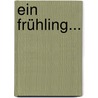 Ein Frühling... door Wilhelm Karl Raabe