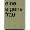 Eine eigene Frau by Leena Lander