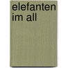 Elefanten im All door Ben Moore
