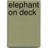 Elephant on Deck by Larry Crone