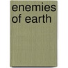 Enemies of Earth door Ph. Milligan Peter