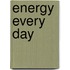 Energy Every Day