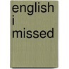 English I Missed by Connie Turner