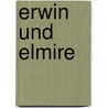 Erwin und Elmire by Johann Goethe