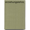 Erziehungslehre. by Friedrich Heinrich Christian Schwarz