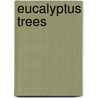 Eucalyptus Trees door Collette Manners