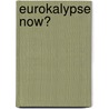 EuroKalypse Now? by Gero Jenner