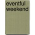 Eventful Weekend
