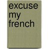 Excuse My French door Rachel Best