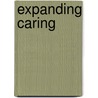 Expanding Caring door Albertine Elisabeth Ranheim