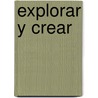 Explorar y Crear by Clare Youngs