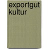 Exportgut Kultur door Tom Bellion