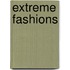 Extreme Fashions
