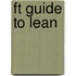 Ft Guide To Lean