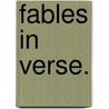 Fables in verse. by Henry Rowe