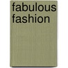 Fabulous Fashion door Nellie Ryan