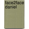 Face2face Daniel door Roger Ellsworth