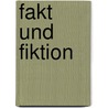Fakt und Fiktion by Nicole Emsenhuber