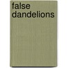 False Dandelions by Randolph Randy Camp
