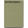 Familienleben... by Heinrich Heine
