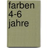 Farben 4-6 Jahre by Sandra Sommerfeld