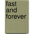 Fast and Forever