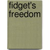 Fidget's Freedom door Stacey Patterson
