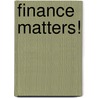 Finance Matters! door Leann Voss