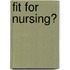 Fit For Nursing?