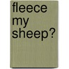 Fleece My Sheep? by Sarah Ajala-Immanuel