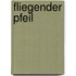 Fliegender Pfeil