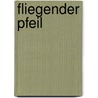Fliegender Pfeil by Ingrid Uebe