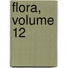 Flora, Volume 12 by Konigl. Botanische Gesellschaft In Regensburg