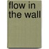 Flow In The Wall