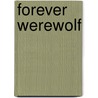Forever Werewolf door Michelle Hauf